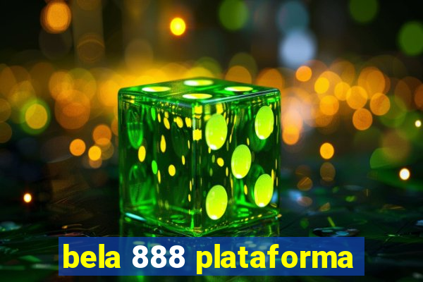 bela 888 plataforma